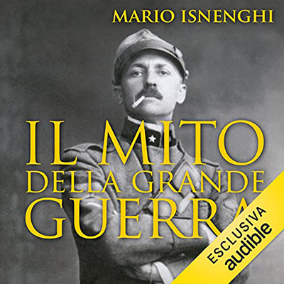 Mario Isnenghi - Il mito della grande guerra (2021) (mp3 - 128 kbps)