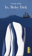 Corrado d’Elia – Io, Moby Dick (2022)