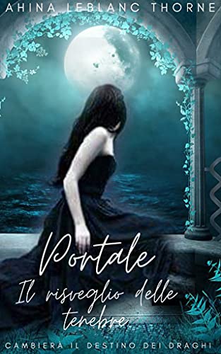 Ahina LeBlanc Thorne – Portale. Il risveglio delle tenebre (2021)