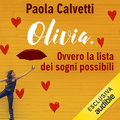 Paola Calvetti - Olivia, ovvero la lista dei sogni possibili (2021) (mp3 - 128 kbps)