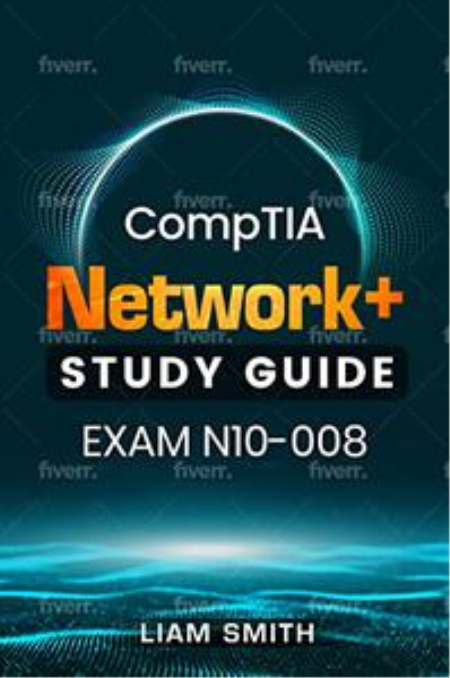 COMPTIA NETWORK+ STUDY GUIDE: : EXAM N10-008 COMPTIA NETWORK+ STUDY GUIDE: : EXAM N10-008