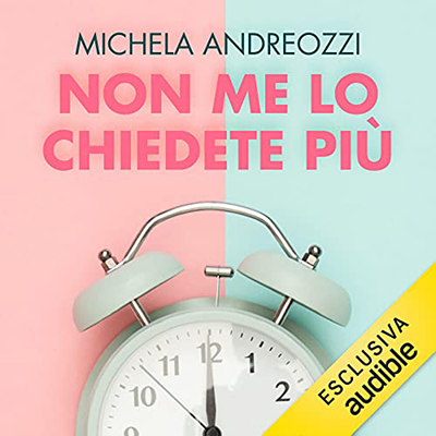 Michela Andreozzi - Non me lo chiedete più (2021) (mp3 - 128 kbps)