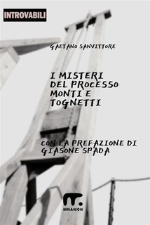 Gaetano Sanvittore - I misteri del processo Monti e Tognetti (2024)