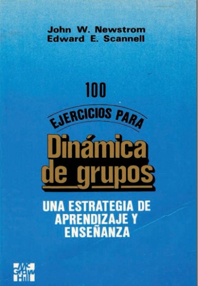 100 Ejercicios para dinámica de grupos - John W. Newstrom y Edward E. Scannell (Multiformato) [VS]