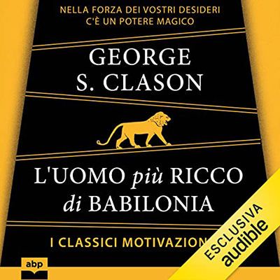 George S. Clason - L'uomo più ricco di Babilonia (2022) (mp3 - 128 kbps)