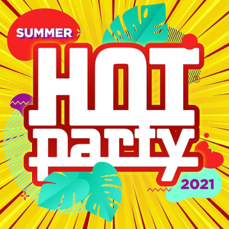VA - Hot Party Summer (2021)