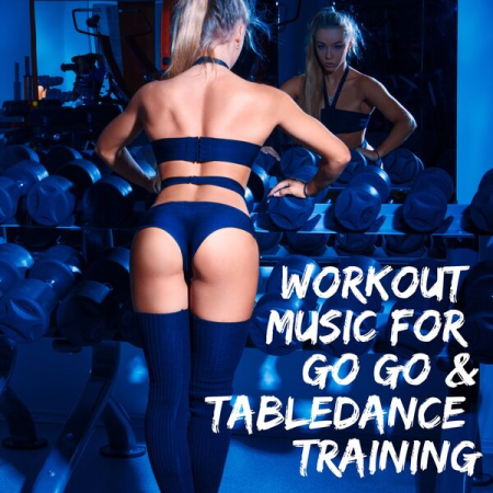 VA - Workout Music for Go Go & Tabledance Training (2023)