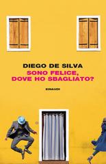 Diego De Silva – Sono felice, dove ho sbagliato? (2022)