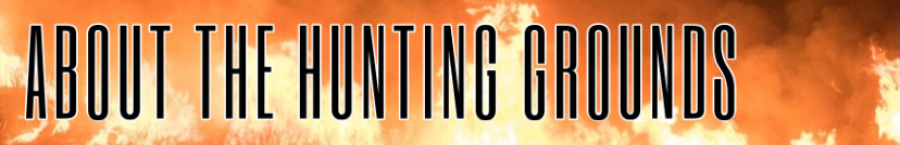 About The Hunting Grounds