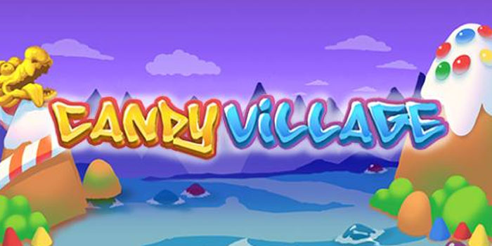 Bocoran Tips Mendapatkan Jackpot Di Slot Candy Village