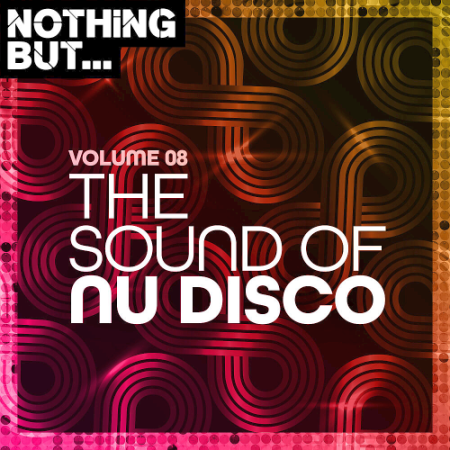 VA - Nothing But... The Sound of Nu Disco Vol. 08 (2020)