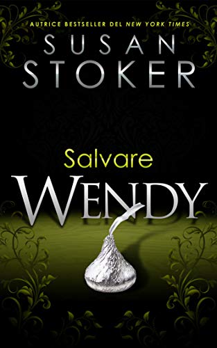 Susan Stoker - Salvare Wendy (Delta Force Heroes Vol. 9) (2021)