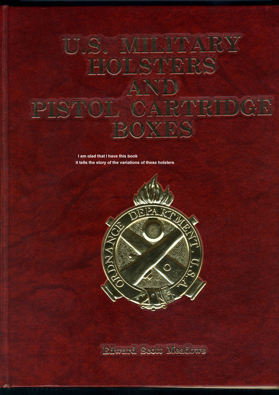 Edward Scott Meadows book on U.S. Military Holsters