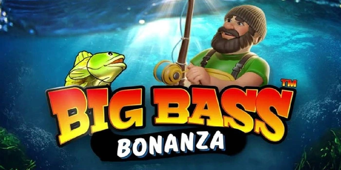 Banjir Jackpot Sensasional Di Slot Big Bass Bonanza Hari Ini
