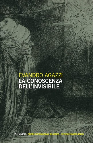 Evandro Agazzi - La conoscenza dell’invisibile (2021)