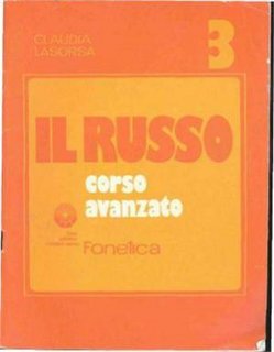 Claudia Lasorsa - Il russo corso avanzato 3. Fonetica (1983)