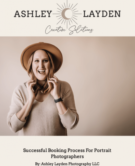 Ashley Layden - Successful Booking Process for Portrait Photographers