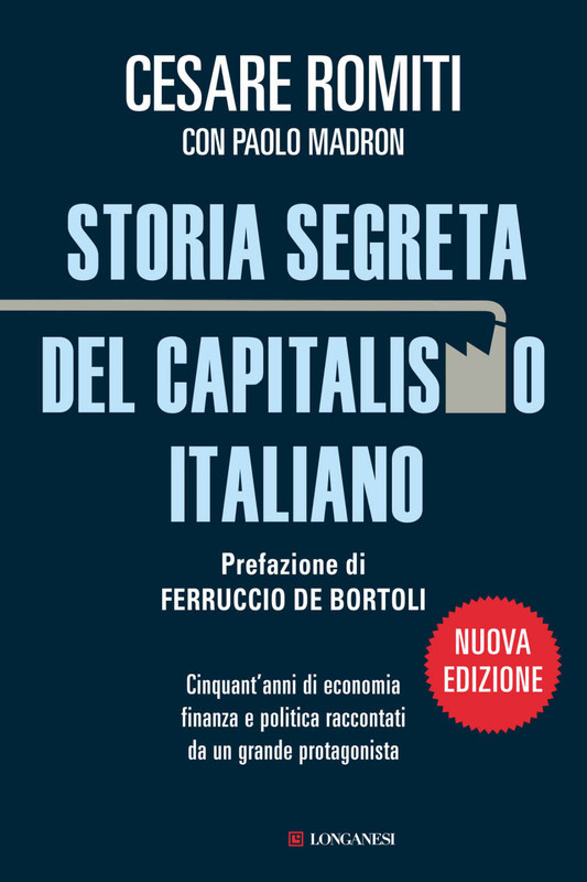 Paolo Madron, Cesare Romiti - Storia segreta del capitalismo italiano (2020)