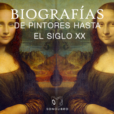 5a45b pintores hasta el siglo xx 400 - Biografías, pintores hasta el siglo XX - Heberto Gamero (Audiolibro Voz Humana)