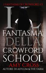 Amy Cross – I fantasmi di Crowford Vol. 3. Il fantasma della Crowford School (2026)