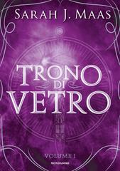 Sarah J. Maas – Il trono di vetro. Vol. 1 (2023)
