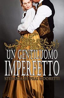 Stefania De Prai Sidoretti - Un gentiluomo imperfetto (2022)