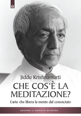 Jiddu Krishnamurti - Che cos'è la meditazione? (2025)