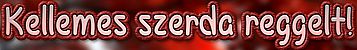 https://i.postimg.cc/DfM7Z2q2/kellemes-szerda-reggelt7.jpg
