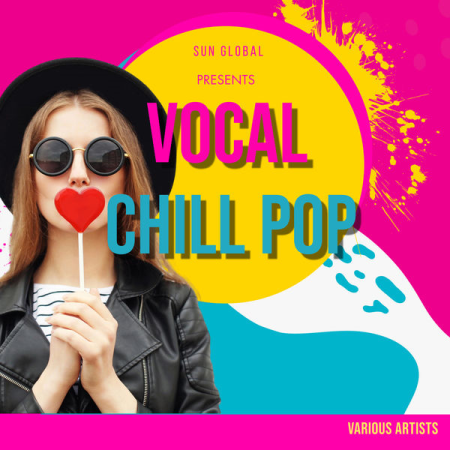 VA - Sun Global Presents Vocal Chill Pop (2021)