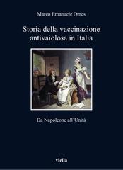 Marco Emanuele Omes – Storia della vaccinazione antivaiolosa in Italia. Da Napoleone all’Unità (2025)