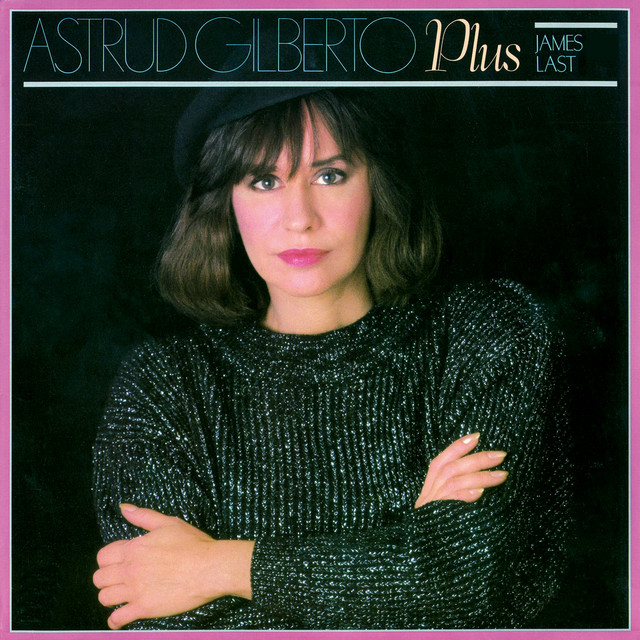 Astrud Gilberto • Astrud Gilberto Plus James Last (1987)  .flac  48.0 kHz 24 bits