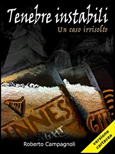 Roberto Campagnoli – Tenebre instabili. Un caso irrisolto (2020)