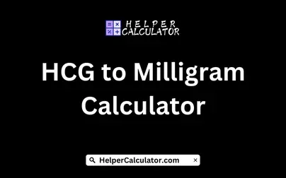 HCG to Milligram Calculator