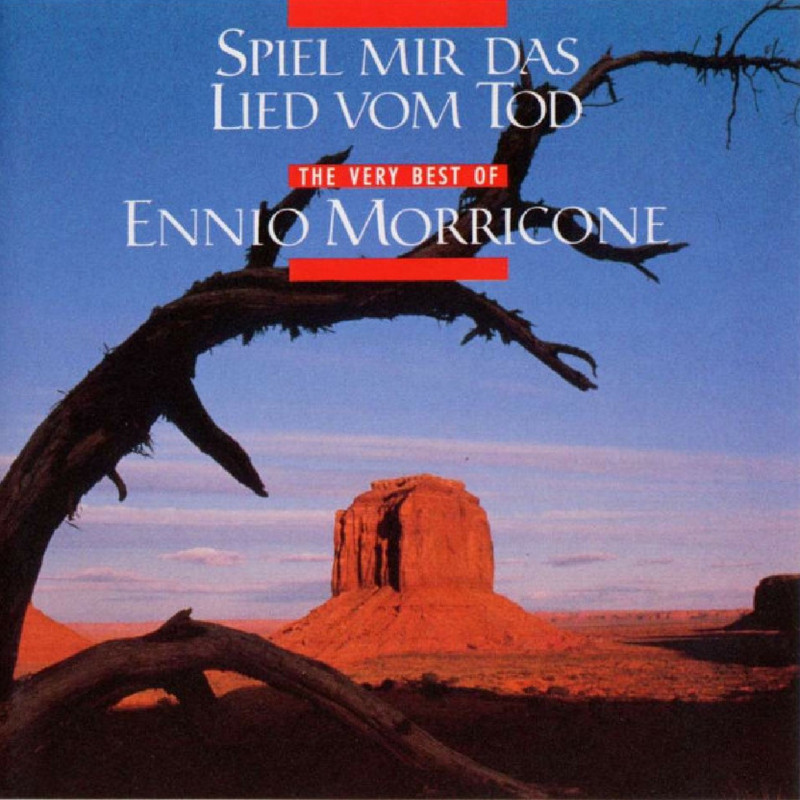 000-Ennio-Morricone-Spiel-Mir-Das-Lied-Vom-Tod-The-Very-Best-Of-Cover-Front.jpg