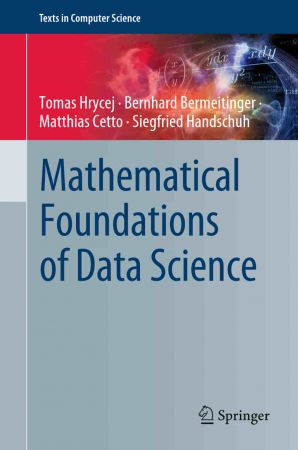 Mathematical Foundations of Data Science (Texts in Computer Science)