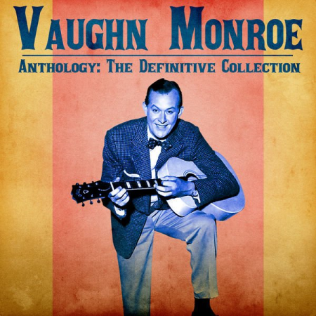 Vaughn Monroe   Anthology: The Definitive Collection (Remastered) (2020)