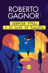 Roberto Gagnor – Giorgio Furia e il mare in vacanza (2026)