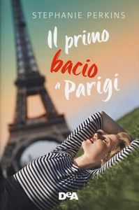 Stephanie Perkins - Il primo bacio a Parigi (2015)