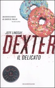 Jeff Lindsay - Dexter il delicato (2012)