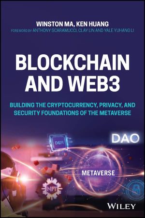 Blockchain and Web3: Building the Cryptocurrency, Privacy, and Security Foundations of the Metaverse