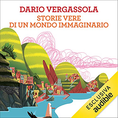Dario Vergassola - Storie vere di un mondo immaginario (2021) (mp3 - 128 kbps)