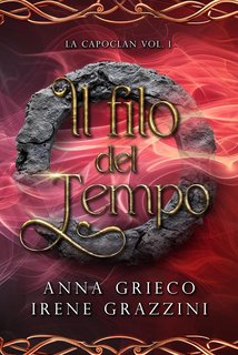 Anna Grieco - La capoclan Vol. 1. Il filo del tempo (2024)