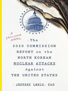 The cover for The 2020 Commission Report on the North Korean Nuclear Attacks Against the United States: A Speculative Novel