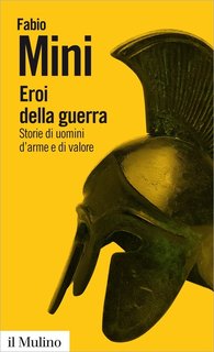 Fabio Mini - Eroi della guerra (2014)