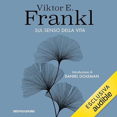 Viktor E. Frankl - Sul senso della vita (2023) (mp3 - 128 kbps)