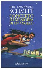 Eric-Emmanuel Schmitt – Concerto in memoria di un angelo (2012)