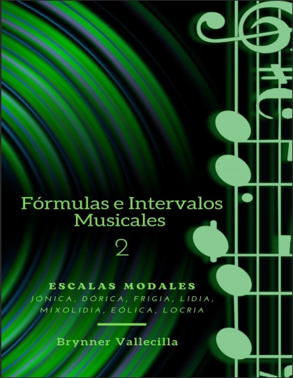Fórmulas e Intervalos musicales 2 - Brynner Vallecilla (PDF + Epub) [VS]