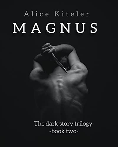Alice Kitele - Magnus. The dark story trilogy vol. 2 (2022)
