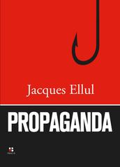 Jacques Ellul – Propaganda (2026)