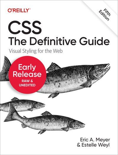 CSS: The Definitive Guide, 5th Edition (Second Early Release)